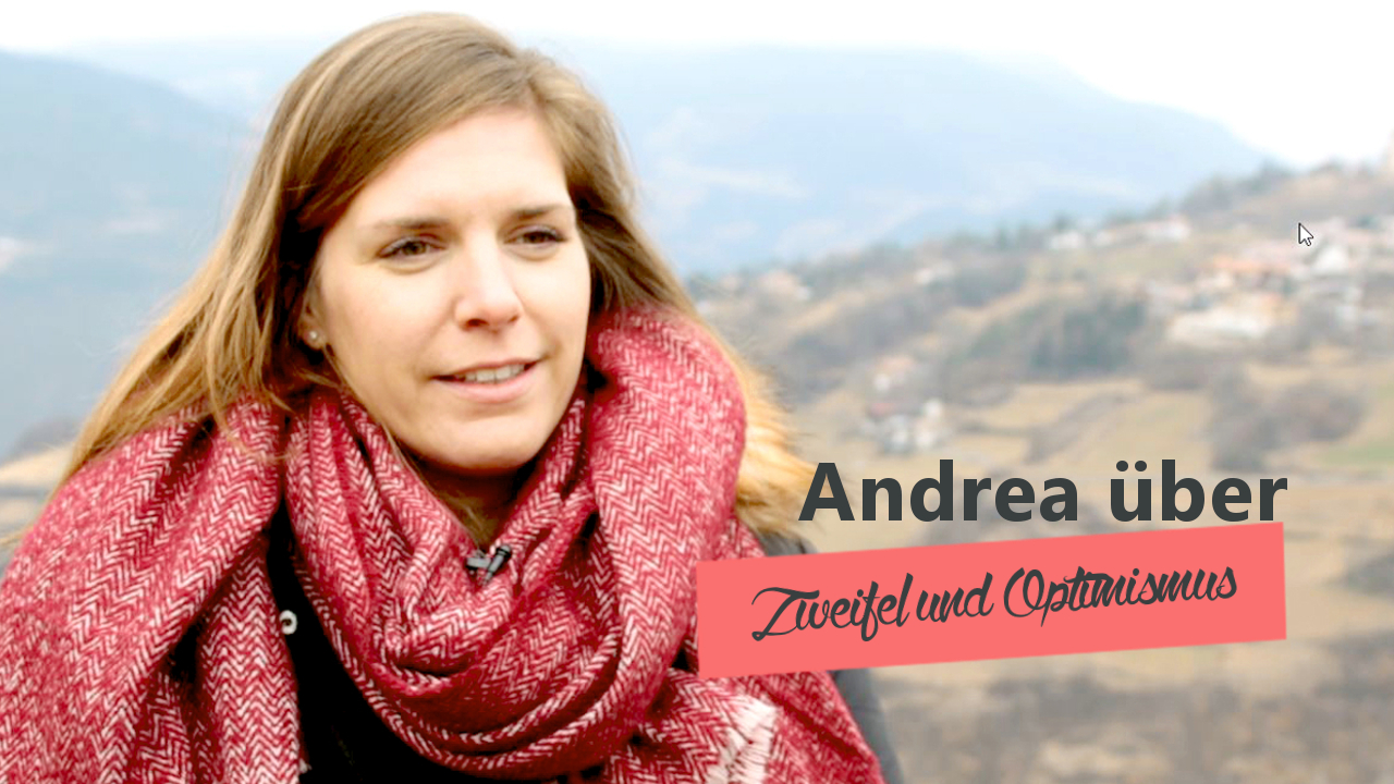 Andrea über Optimismus & Zweifel